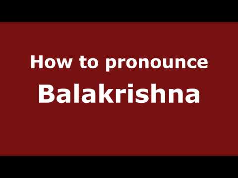 How to Pronounce Balakrishna - PronounceNames.com