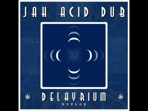 Jah Acid Dub - Sacred Astral Voyage Dub [Delayrium]