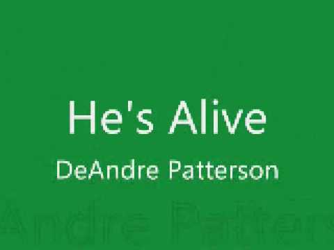 DeAndre Patterson - He's Alive (and I know it)