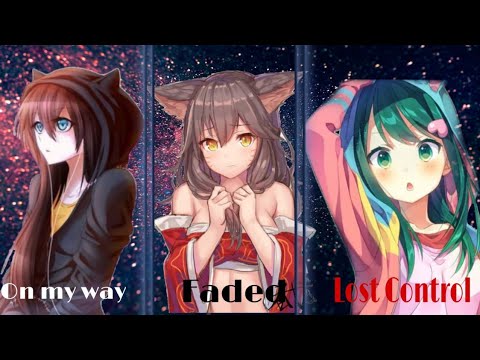 On My Way X Faded X Lost Control
