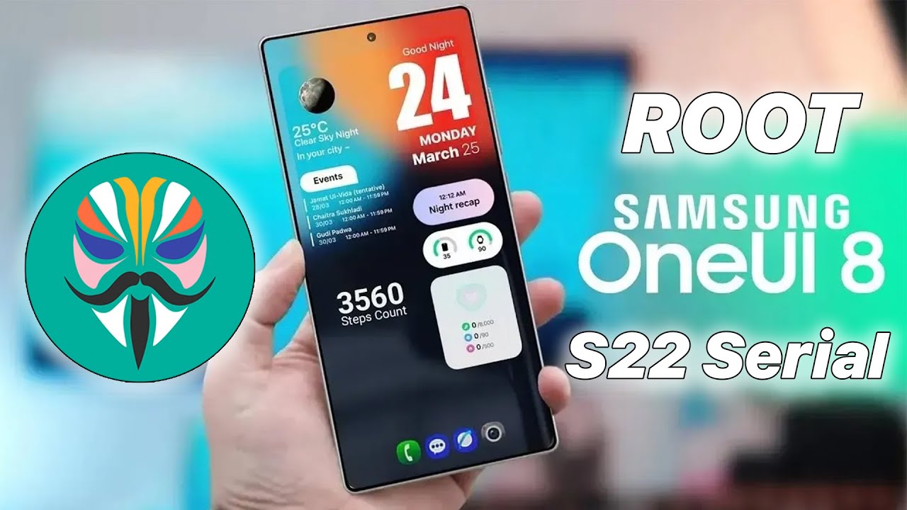 ROOT Samsung Galaxy S22 Serial | One UI 8 Android 16