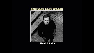 Benjamin Dean Wilson - End of Never Again