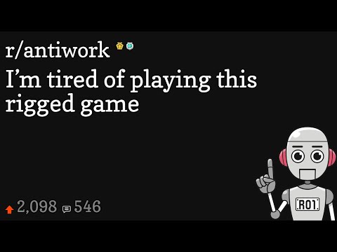 I’m tired of playing this rigged game