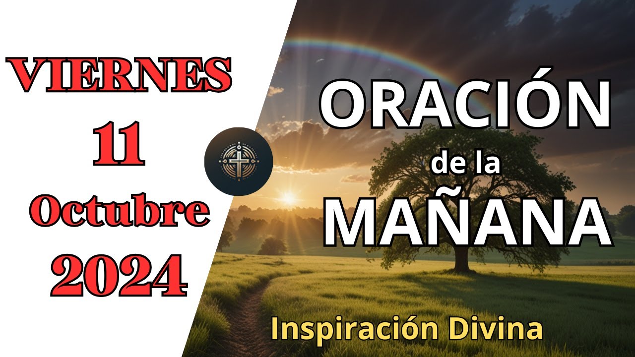 Oración de la mañana de hoy Viernes 11 de Octubre | Inspiración Divina | Oración de hoy