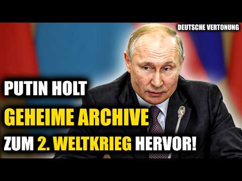 Putin: Geheime Dokumente über den 2. Weltkrieg
