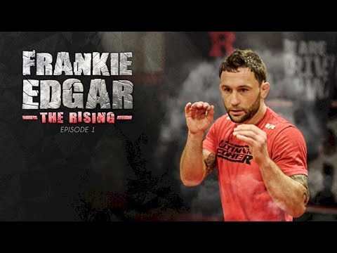 Frankie Edgar: The Rising (Episode 1)
