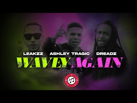 Leakzz - Wavey Again (with Ashley Tragic & Dreadz) [Official Music Video]