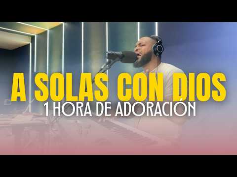 A solas con Dios: 1 hora de adoración que restauran el alma