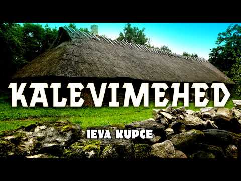 Kalevimehed - Ieva Kupce