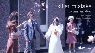 'Killer Mistake' by Terry and Dead