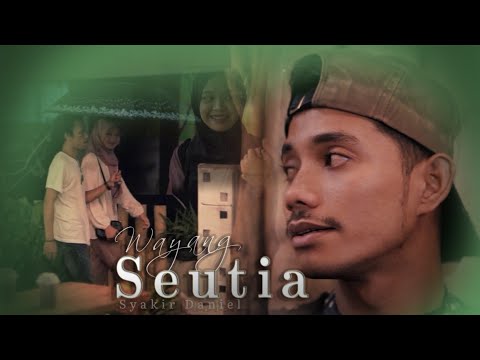Wayang Seutia - Syakir Daniel ( Official MV )