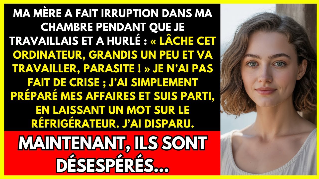 MA MÈRE A FAIT IRRUPTION DANS MA CHAMBRE PENDANT QUE JE TRAVAILLAIS ET A HURLÉ : LÂCHE CET