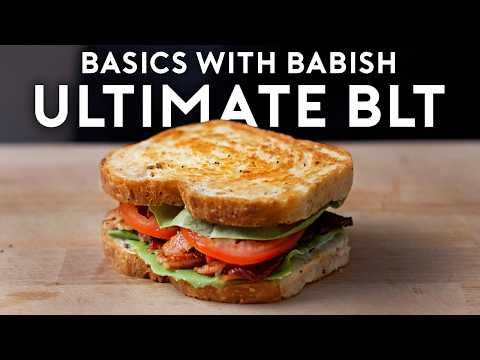 Guide to Making the Perfect BLT | Basics with Babish