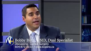 Guided Surgery with Vancouver Dr. Bobby Birdi
