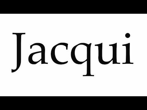 How to Pronounce Jacqui