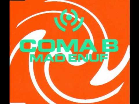 Coma B - Mad enuf
