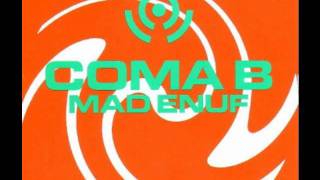 Coma B - Mad enuf
