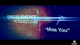 DISCO ENEMY Feat. Danny Losito - Miss You (Samuele Sartini Remix)