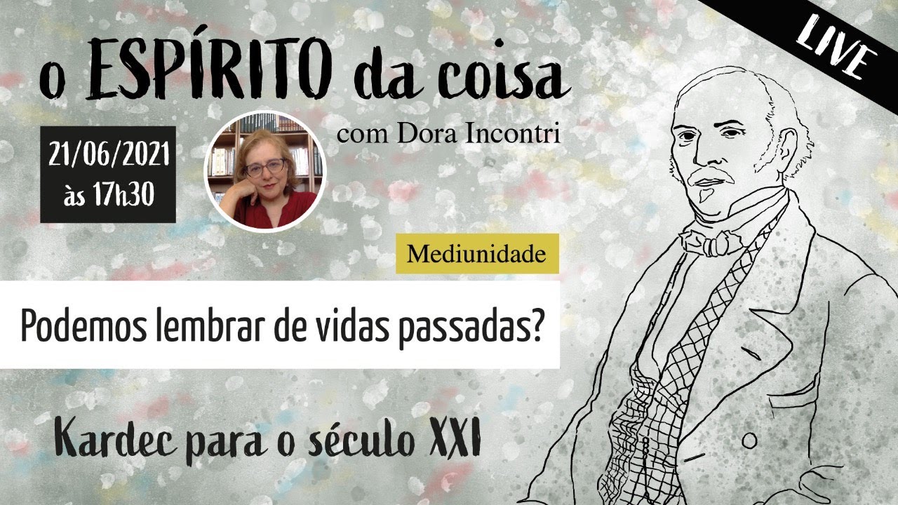 O Espírito da coisa 010 - Podemos lembrar de vidas passadas?