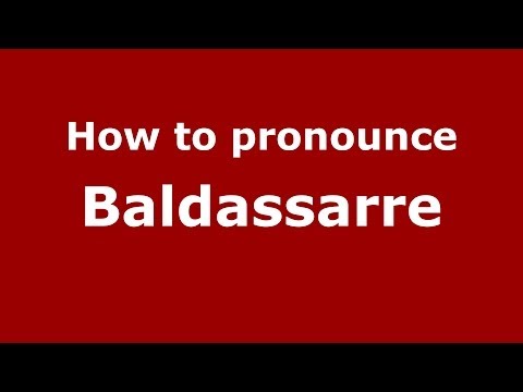 How to pronounce Baldassarre (Italian/Italy) - PronounceNames.com