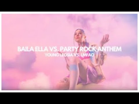 Young Leosia vs. LMFAO - Baila Ella vs. Party Rock Anthem
