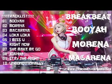 DJ BOOOYAH ¦ MORENA ¦ MACARENA ¦ BREAKBEAT VERSI TERBARU 2018   HeNz CheN