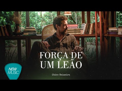 Chico Teixeira - Força De Um Leão (Video Oficial)