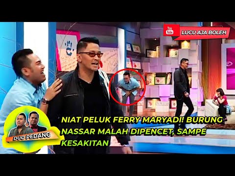 NIAT PELUK FERRY MARYADI! BURUNG NASSAR MALAH DIPENCET, SAMPE KESAKITAN - DUO PEDANG