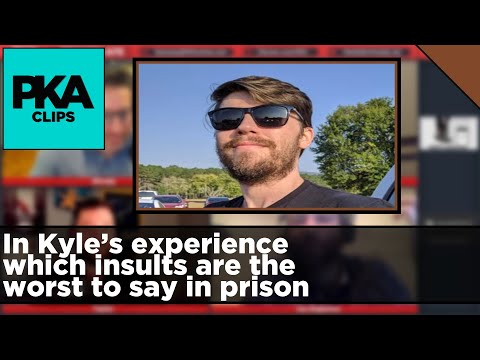 In Kyle’s experience which insults are the worst to say in prison - PKA Clip