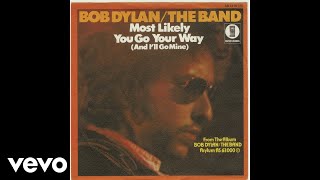 Bob Dylan, The Band - Most Likely You Go Your Way (And I&#39;ll Go Mine) (Live - Official Audio)