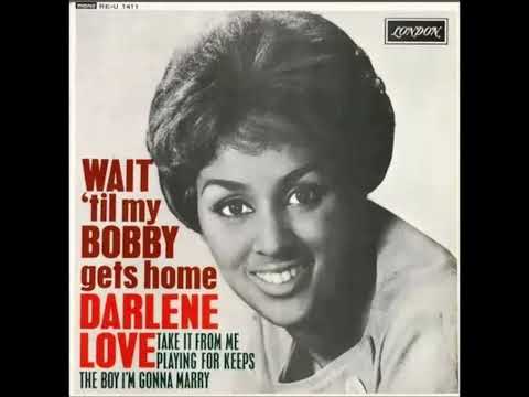 Wait 'til My Bobby Gets Home   Darlene Love