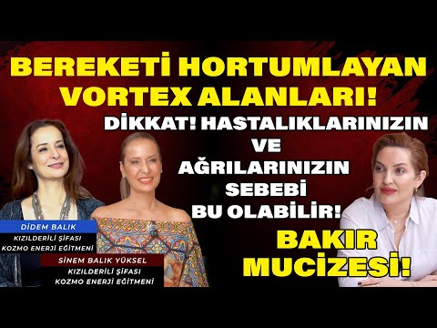 BEREKETİ HORTUMLAYAN VORTEX ALANLARI! AĞRI VE HASTALIKLARIN SEBEBİ BU MU? BAKIR MUCİZESİ