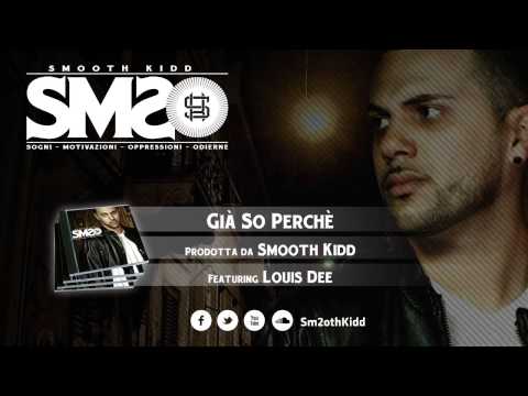 Smooth Kidd - Già so Perchè (ft. Louis Dee) - SM2O EP