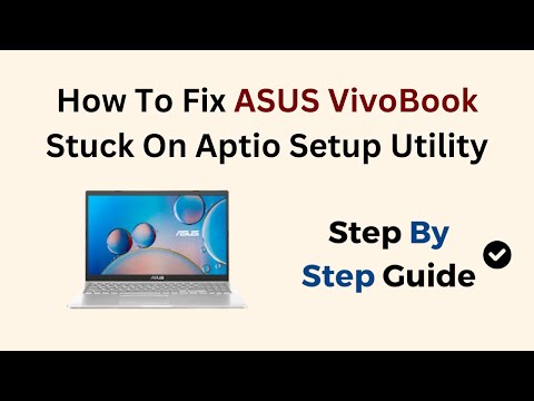 How To Fix ASUS VivoBook Stuck On Aptio Setup Utility