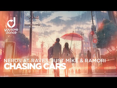 Nerds At Raves, Just Mike & Ramori – Chasing Cars