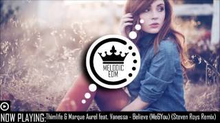 Thimlife & Marque Aurel feat. Vanessa - Believe (Me&You) (Steven Roys Remix)