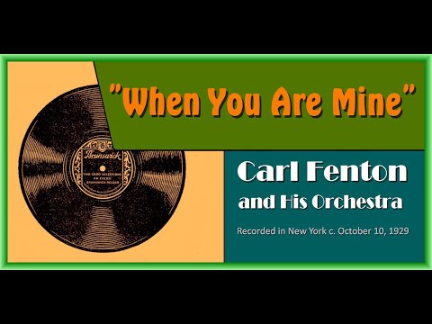 "When You Are Mine" Carl Fenton and His Orchestra 1929