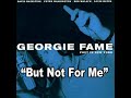 "But Not For Me" by Georgie Fame