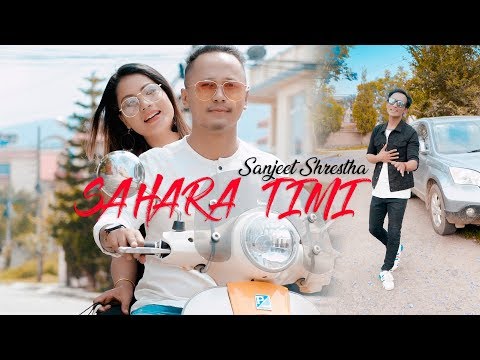 Sanjeet Shrestha - SAHARA TIMI ft. Chhewang X Aruna || Official MV ||