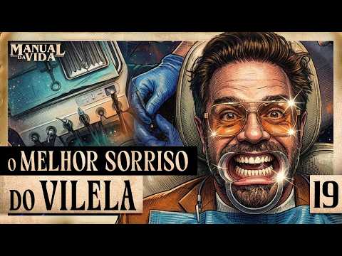 O MELHOR SORRISO DO VILELA – Manual da Vida #019