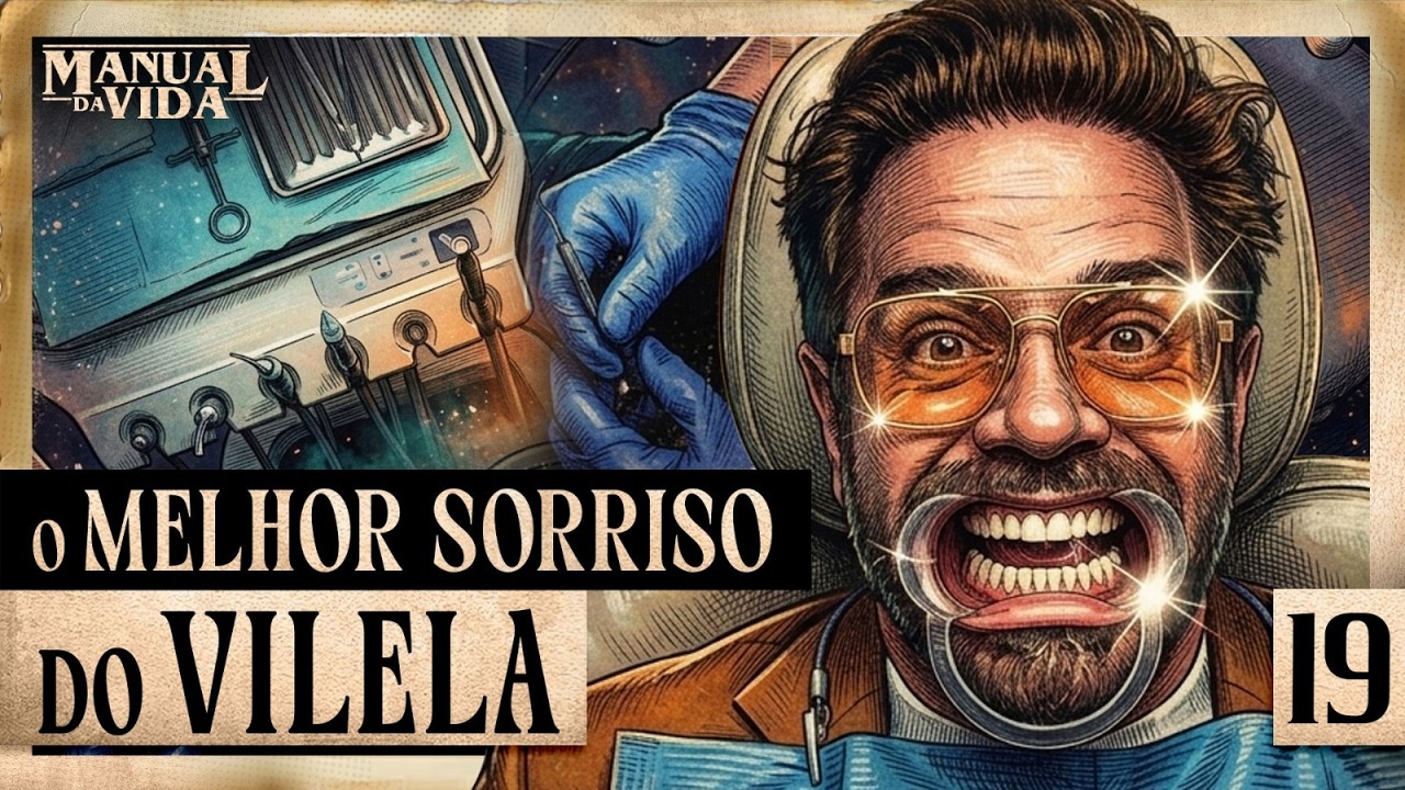 O MELHOR SORRISO DO VILELA - Manual da Vida #019