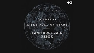 Download lagu Coldplay, Avicii - A Sky Full of Stars (Tanishque Jain Remix) | FLP INCLUDED! mp3
