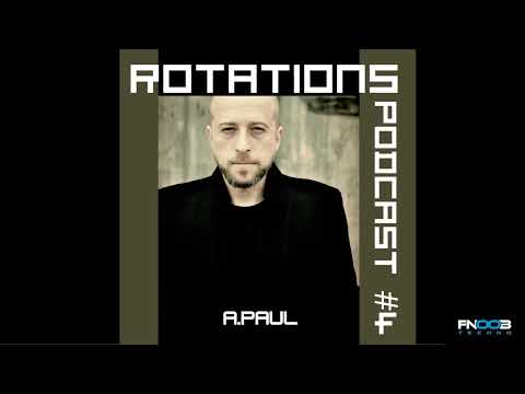 A.Paul - Rotations podcast #4