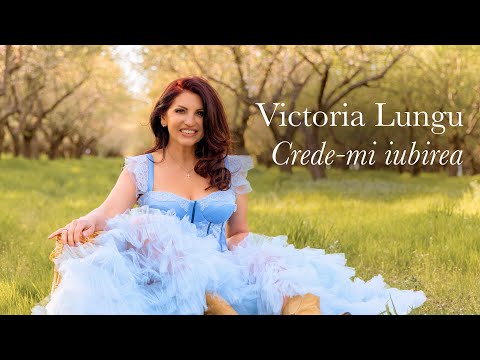 Crede-mi iubirea -  Victoria Lungu