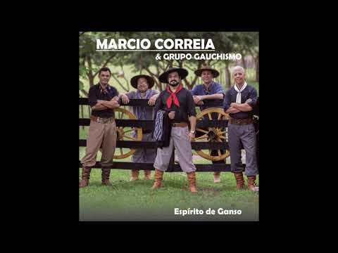 Espírito de ganso - Márcio Correia & Grupo Gauchismo.