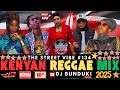 DJ BUNDUKI THE STREET VIBE 134 KENYAN REGGAE MIX FT BAFU CHAFU C MATETE WYRE NAZIZI LAVOSTI