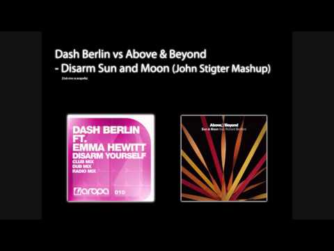 Dash Berlin vs Above & Beyond   Disarm Sun and Moon John Stigter Mashup