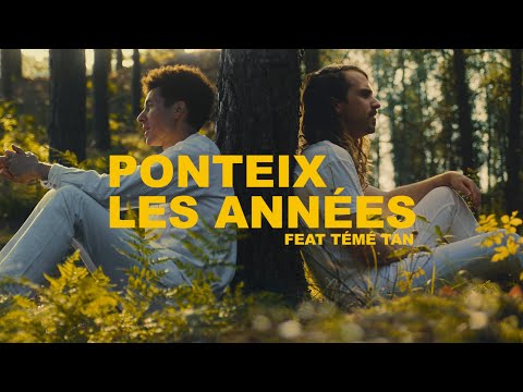 PONTEIX // LES ANNÉES FT. TÉMÉ TAN
