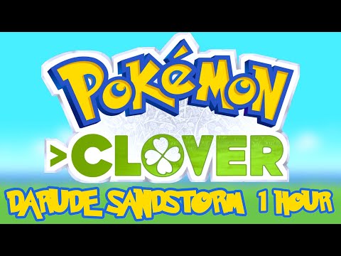 Darude Sandstorm - Pokemon Clover - Gym Leader Theme - [1H] DUDUDUDUDU