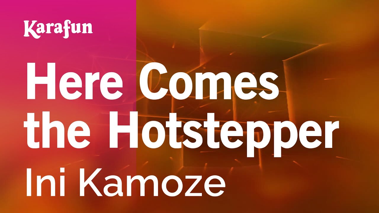 Here Comes the Hotstepper - Ini Kamoze | Karaoke Version | KaraFun